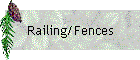 Railing/Fences